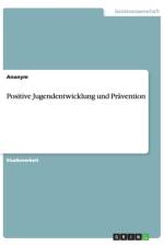 Positive Jugendentwicklung und Pravention af Anonym