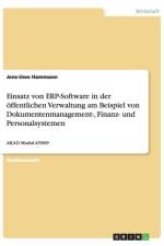 Einsatz von ERP-Software in der oeffentlichen Verwaltung am Beispiel von Dokumentenmanagement-, Finanz- und Personalsystemen af Jens-Uwe Hammann