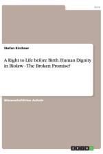 Right to Life before Birth. Human Dignity in Biolaw - The Broken Promise? af Stefan Kirchner
