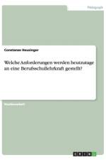 Welche Anforderungen werden heutzutage an eine Berufsschullehrkraft gestellt? af Constanze Heusinger