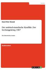 Der arabisch-israelische Konflikt. Der Sechstagekrieg 1967 af Hans-Peter Nowak