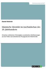 Islamische Identitat im Aserbaidschan des 20. Jahrhunderts af Daniel Dietrich