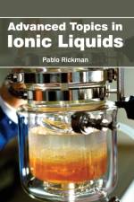 Advanced Topics in Ionic Liquids