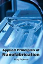 Applied Principles of Nanofabrication