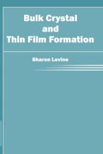 Bulk Crystal and Thin Film Formation
