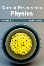 Current Research in Physics: Volume II