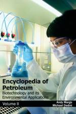 Encyclopedia of Petroleum: Biotechnology and Its Environmental Applications (Volume II)
