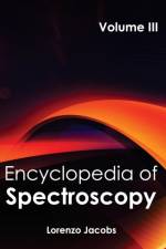 Encyclopedia of Spectroscopy: Volume III