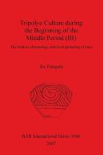Tripolye Culture during the Beginning of the Middle Period (BI): af Ilia Palaguta