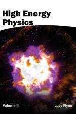 High Energy Physics: Volume II
