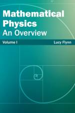 Mathematical Physics: An Overview (Volume I)