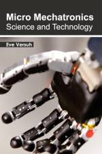 Micro Mechatronics: Science and Technology
