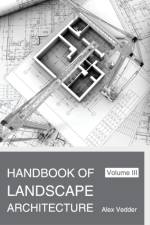 Handbook of Landscape Architecture: Volume III