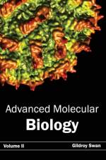 Advanced Molecular Biology: Volume II