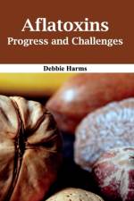 Aflatoxins: Progress and Challenges