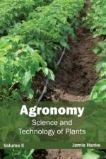 Agronomy: Science and Technology of Plants (Volume II)