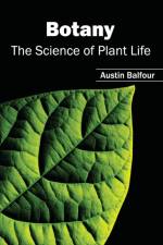 Botany: The Science of Plant Life