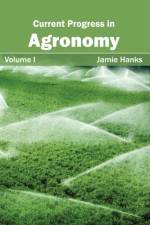 Current Progress in Agronomy: Volume I