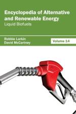 Encyclopedia of Alternative and Renewable Energy: Volume 14 (Liquid Biofuels)