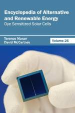 Encyclopedia of Alternative and Renewable Energy: Volume 26 (Dye Sensitized Solar Cells)