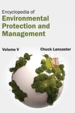 Encyclopedia of Environmental Protection and Management: Volume V