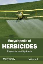 Encyclopedia of Herbicides: Volume II (Properties and Synthesis)