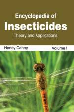 Encyclopedia of Insecticides: Volume I (Theory and Applications)