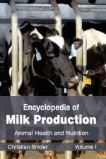 Encyclopedia of Milk Production: Volume I (Animal Health and Nutrition)