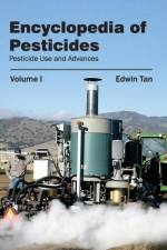 Encyclopedia of Pesticides: Volume I (Pesticide Use and Advances)