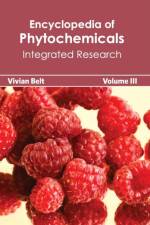 Encyclopedia of Phytochemicals: Volume III (Integrated Research)