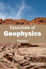 Essentials of Geophysics: Volume I