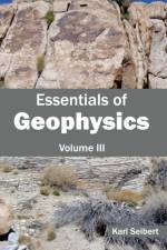 Essentials of Geophysics: Volume III