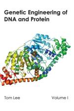 Genetic Engineering of DNA and Protein: Volume I
