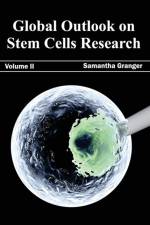 Global Outlook on Stem Cells Research: Volume II