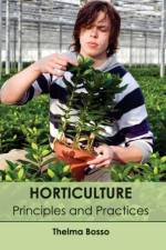 Horticulture: Principles and Practices