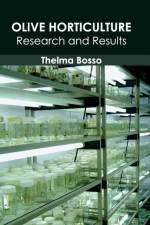 Olive Horticulture: Research and Results