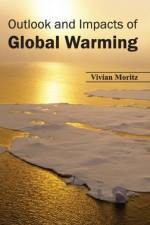 Outlook and Impacts of Global Warming