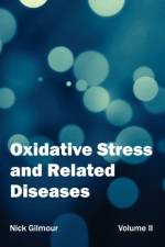 Oxidative Stress and Related Diseases: Volume II