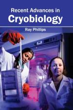 Recent Advances in Cryobiology