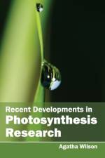 Recent Developments in Photosynthesis Research