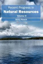 Recent Progress in Natural Resources: Volume IV