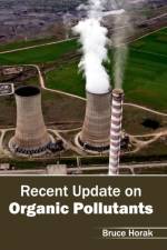 Recent Update on Organic Pollutants
