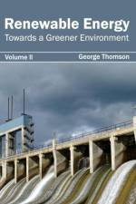 Renewable Energy: Towards a Greener Environment (Volume II)