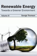Renewable Energy: Towards a Greener Environment (Volume IV)