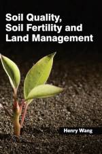 Soil Quality, Soil Fertility and Land Management