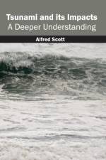 Tsunami and Its Impacts: A Deeper Understanding