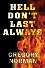Hell Don't Last Always af Gregory Norman