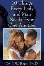 10 Things Every Lady and Man Needs From One Another af Dr P W