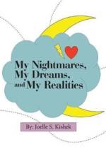 My Nightmares, My Dreams, and My Realities af Joelle S Kishek