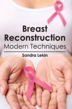 Breast Reconstruction: Modern Techniques